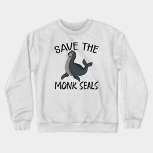 Monk Seal - Save the monk seals Crewneck Sweatshirt